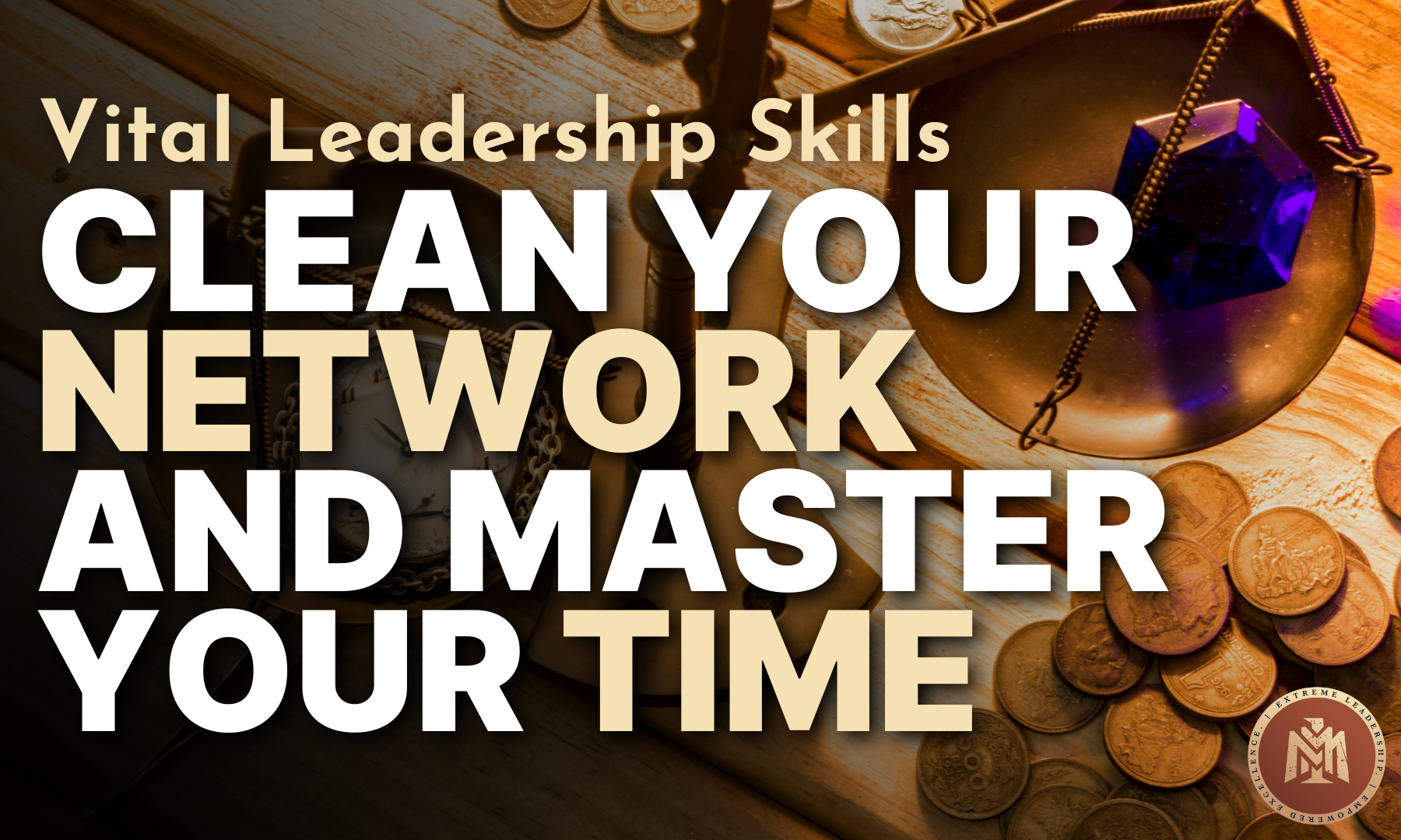 Clean Your Network and Master Your Time: Vital Leadership Skills