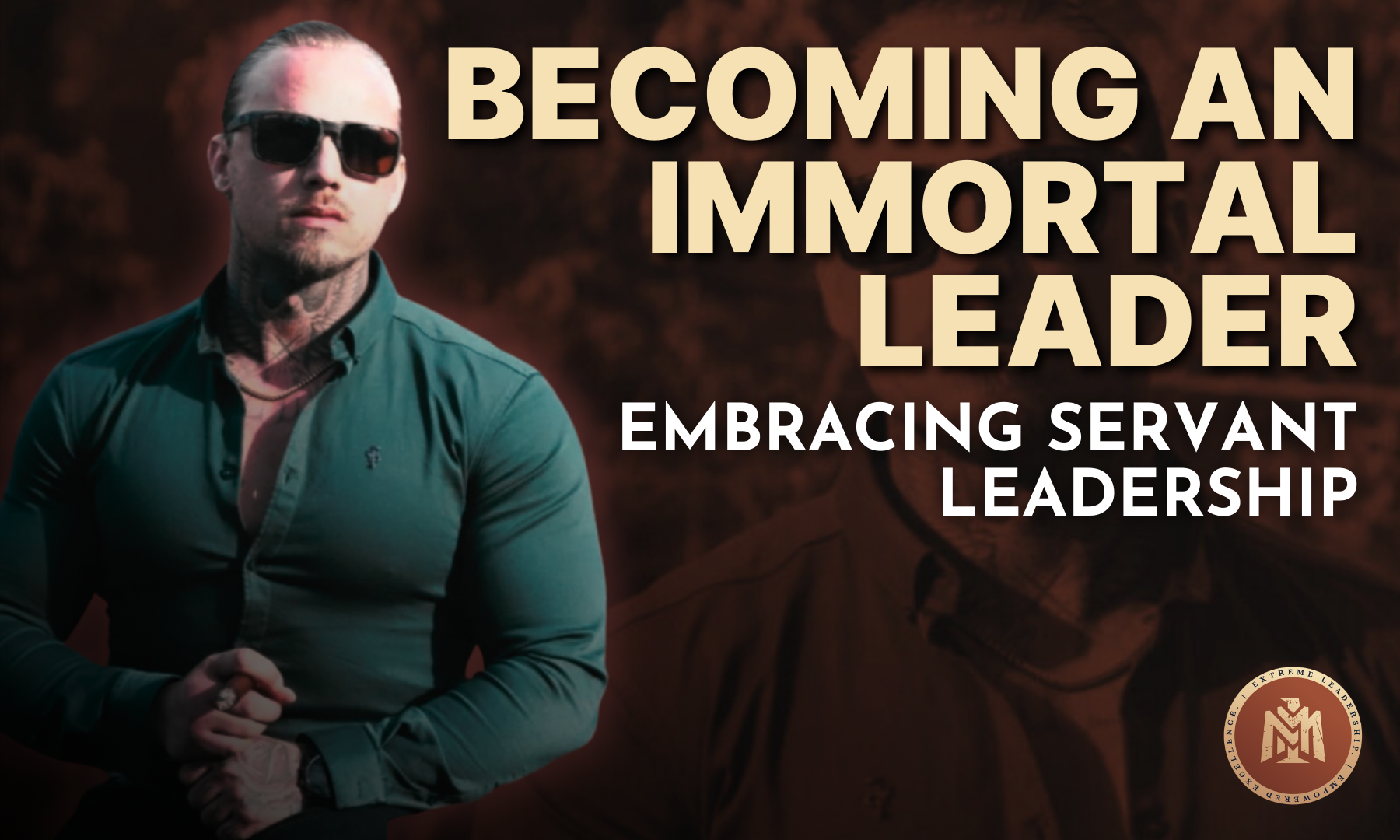 the-immortal-man-blog-becoming-an-immortal-leader